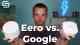 Eero vs Google Wi-Fi